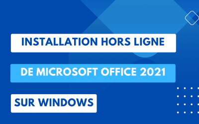 Installation hors ligne de Microsoft Office 2021 sur Windows 11