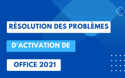 Résolution des problèmes d’activation de Microsoft Office 2021